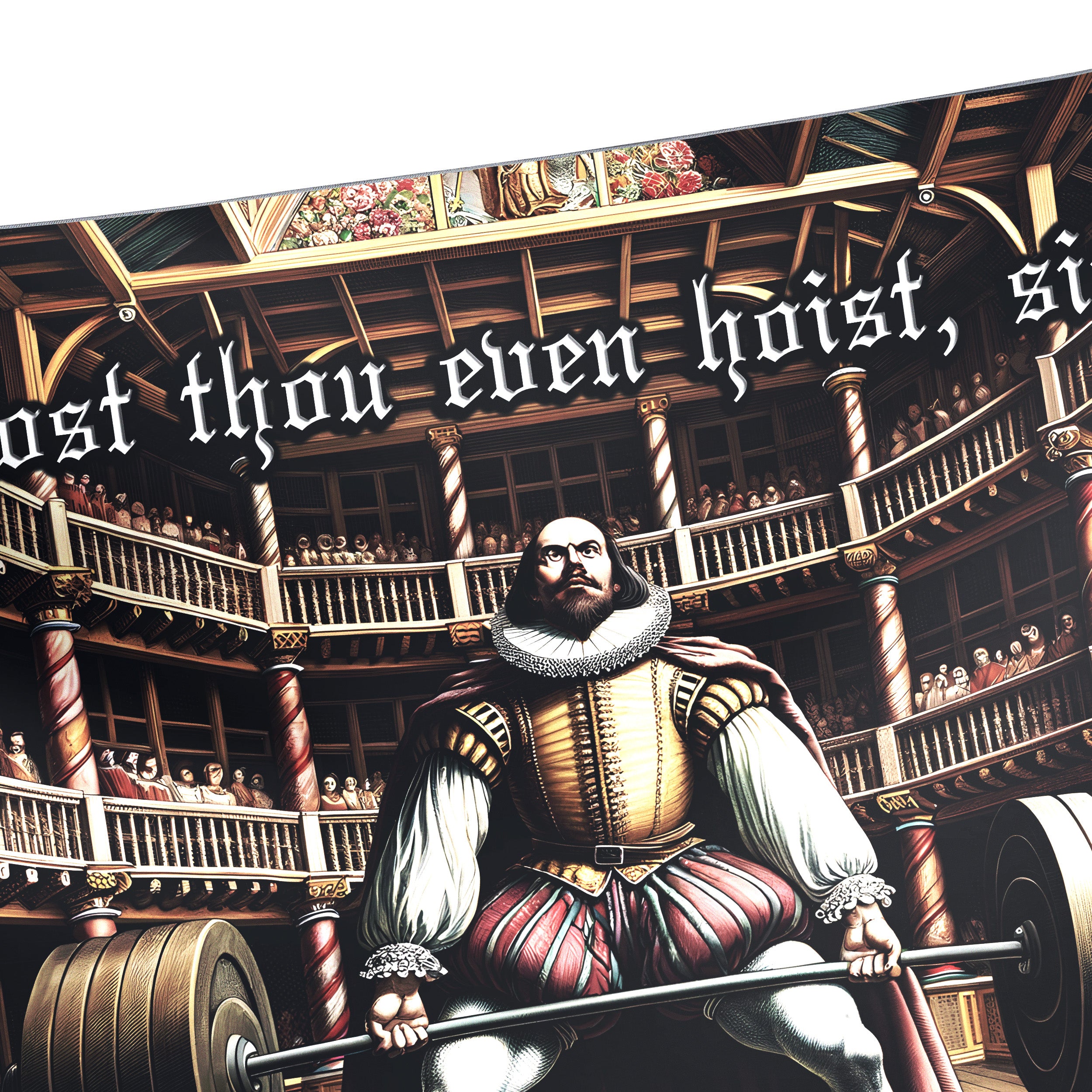 Shakespeare Lifting in The Globe Theatre Gym Banner Dost Thou Even Hoist Sir 11310