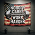 Nobody Cares Work Harder Motivational Flag 11477
