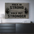 Home Gym Decor Walk In Strong Walk Out Stronger Canvas, Wall Art
