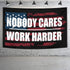 Home Gym Decor, Nobody Cares Work Harder Motivational Flag Banner 10491