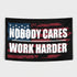 Home Gym Decor, Nobody Cares Work Harder Motivational Flag Banner 10491