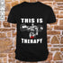 Gym T-shirts Motivation Quotes Weightlifting This is My Therapy 10944