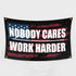 Gym, Home Gym Decor, Nobody Cares Work Harder Motivational Flag Banner
