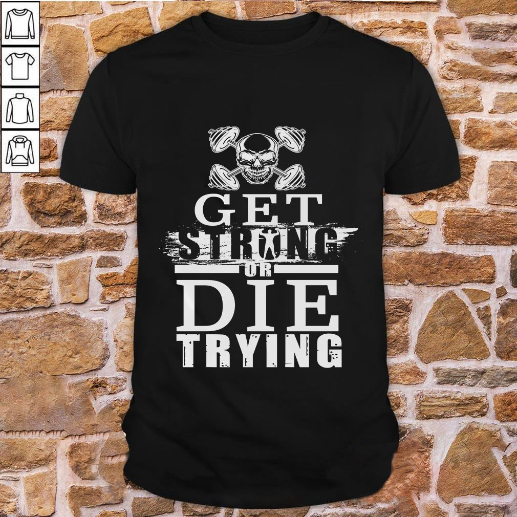 Gym T-shirts Skull Motivation Weightlifting Quotes Get Strong Or Die Trying 10941