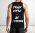 Men Gym Tank Tops Motivational Shirts Train Hard Be Strong