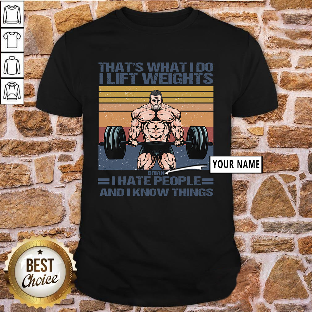 Gym T-shirt Weightlifting, That's What I Do I Lift Weights, Personalized Shirt, Gift for Weightlifting 10914