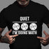 Quiet, I'm Doing Math - Humorous Weightlifting T-Shirt for Gym Lovers 10918