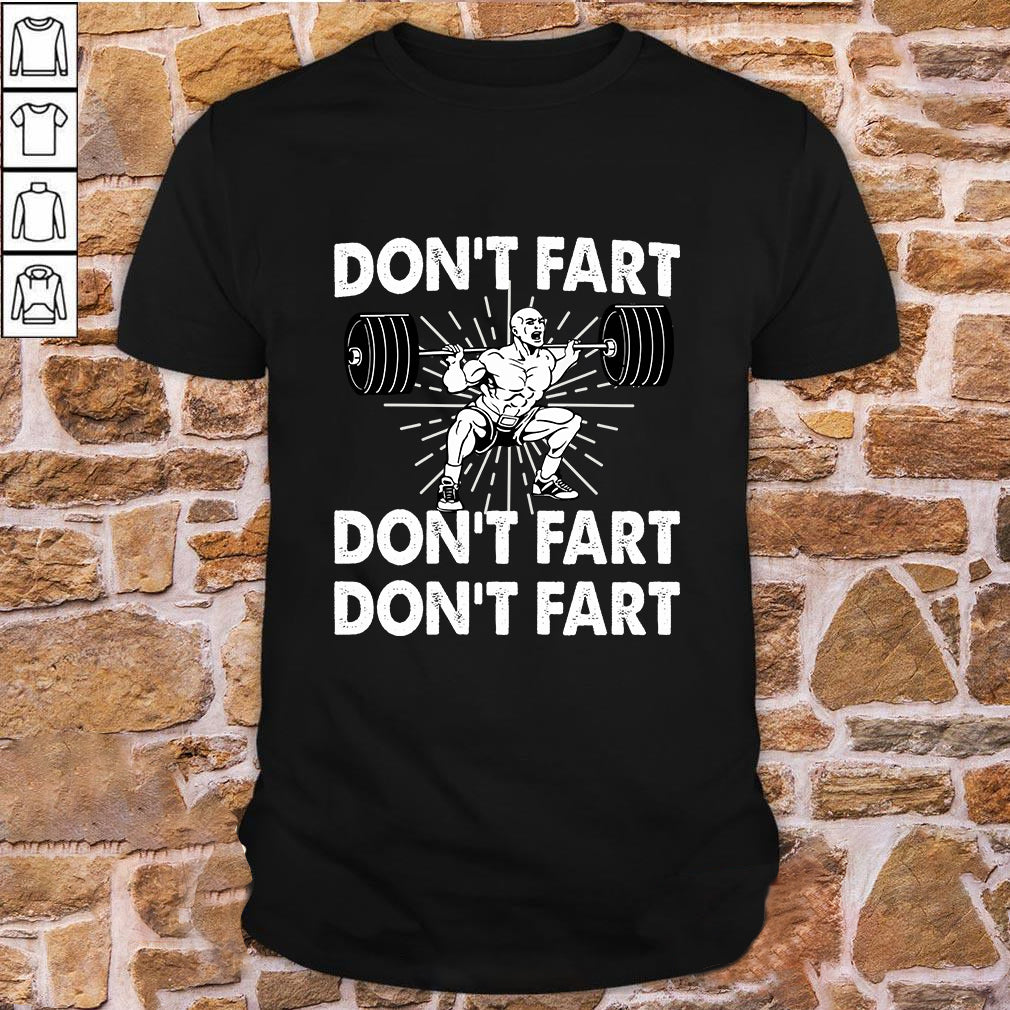 Gym T-shirt Weightlifting, Don't Fart, Funny Shirt, Gift for Weightlifting 10917