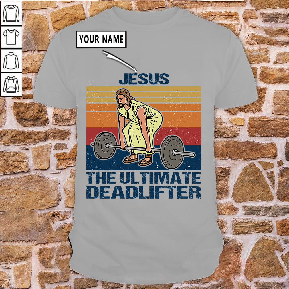 Jesus The Ultimate Deadlifter Tee - Holy Gains & Gym Humor 10916