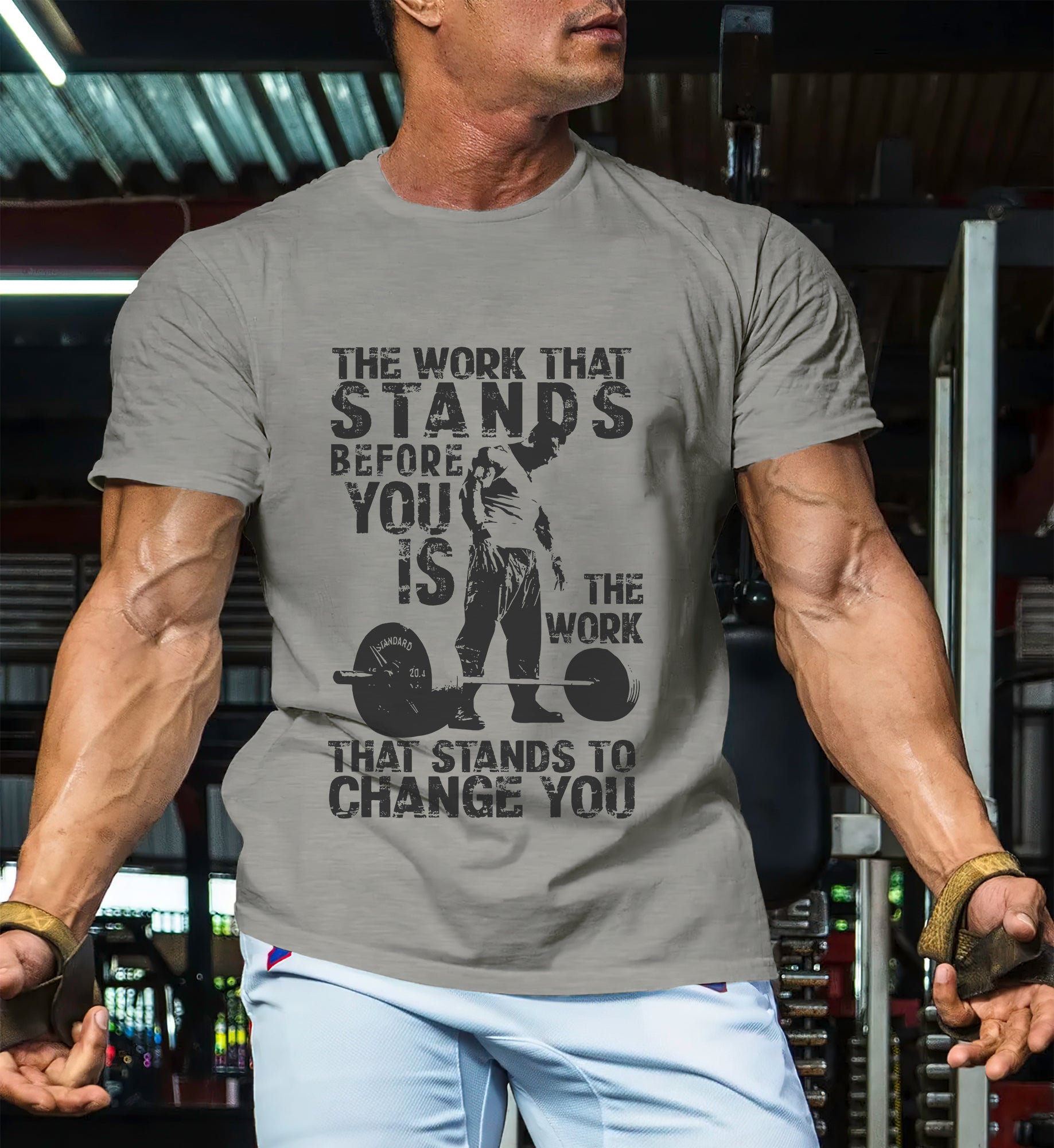 Work Stands Before You Gym Motivation Shirt 11257