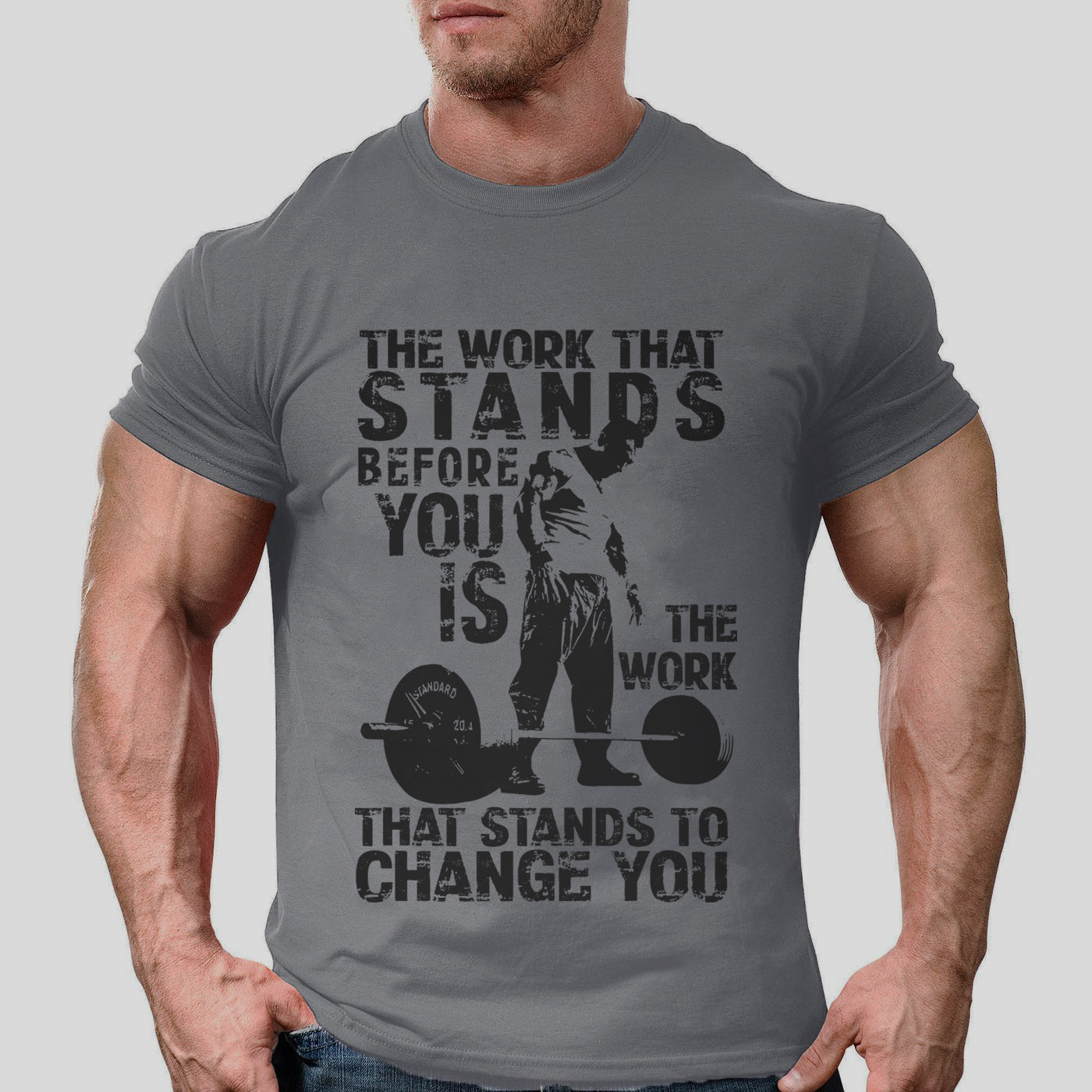 Work Stands Before You Gym Motivation Shirt 11257