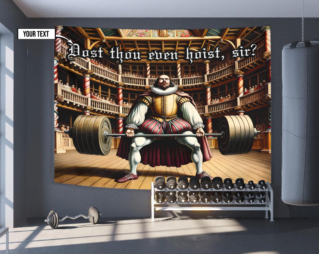 Shakespeare Lifting in The Globe Theatre Gym Banner Dost Thou Even Hoist Sir 11310